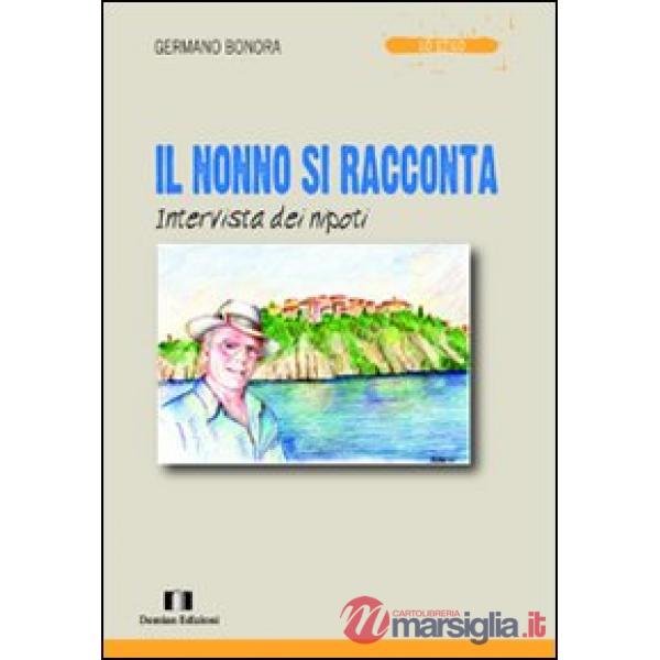 Nonno si racconta. Intervista dei nipoti (Il)