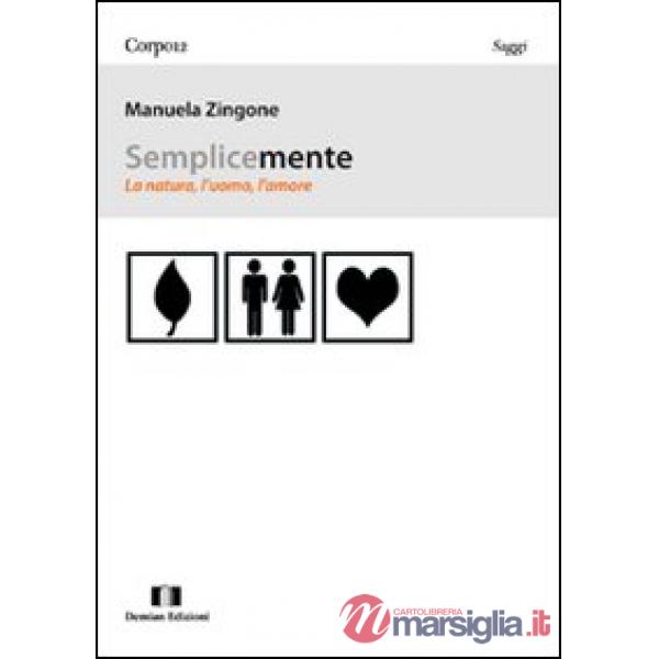 Semplicemente. La natura, l'uomo, l'amore