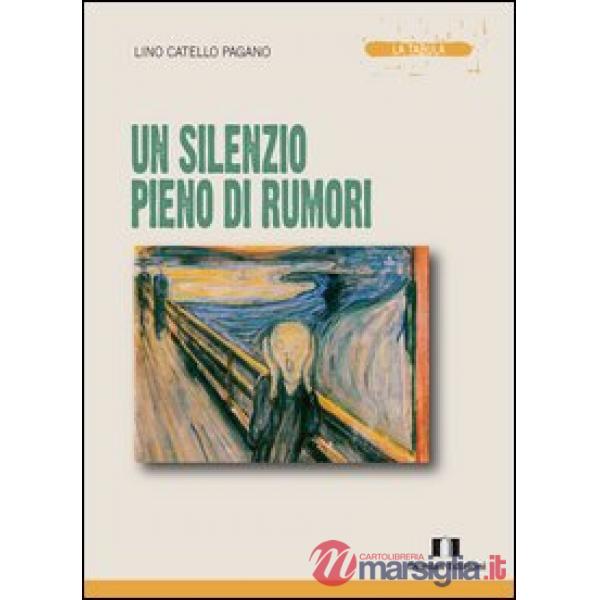 Silenzio pieno di rumori (Un)