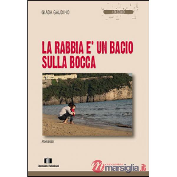 Rabbia è un bacio sulla bocca (La)
