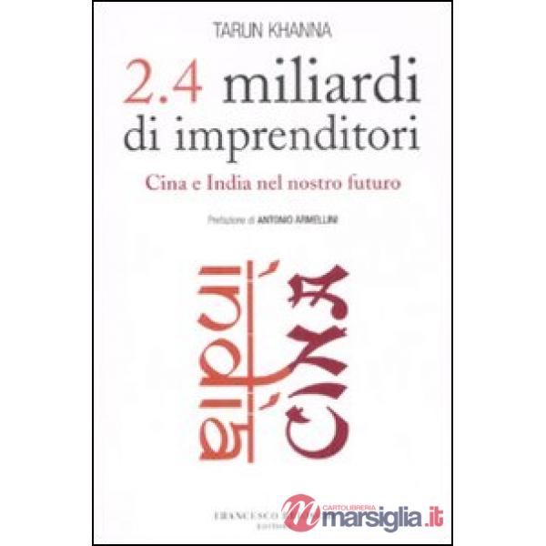 2.4 miliardi di imprenditori. Cina e India nel nostro futuro