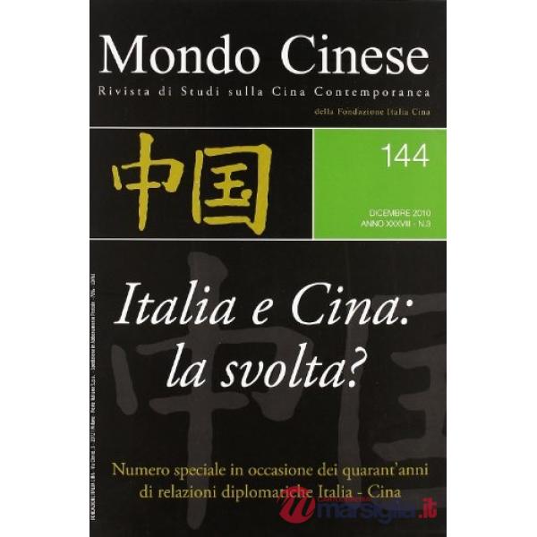 Mondo cinese (2010). Vol. 144: Italia e Cina: la svolta?
