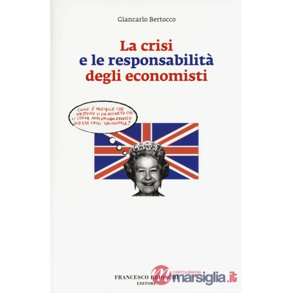 Crisi e le responsabilità degli economisti (La)