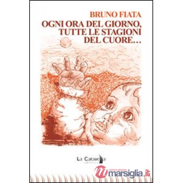 Ogni ora del giorno, tutte le stagioni del cuore...