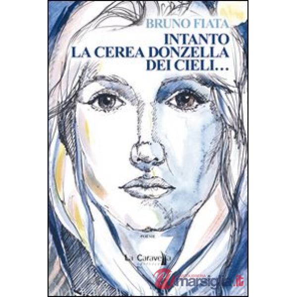 Intanto la cerea donzella dei cieli...