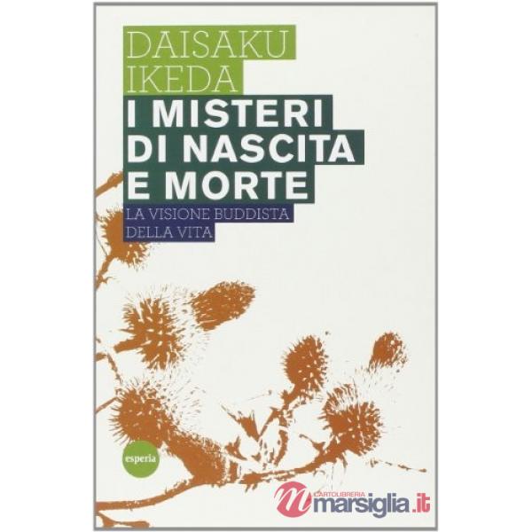 Misteri di nascita e morte. La visione buddista della vita (I)