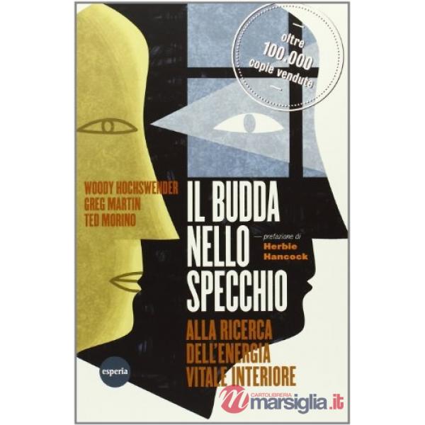 Budda nello specchio. Alla ricerca dell'energia vitale interiore (Il)