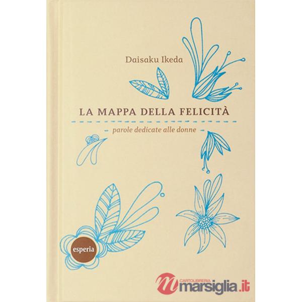 Mappa della felicità. Parole dedicate alle donne (La)