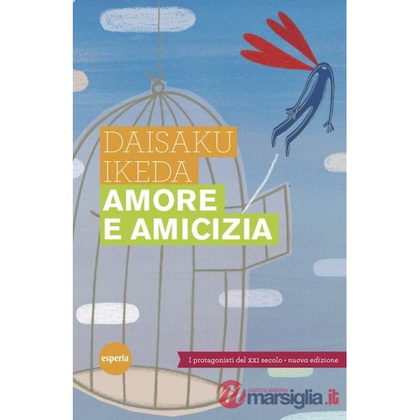 Amore e amicizia. I protagonisti del XXI secolo