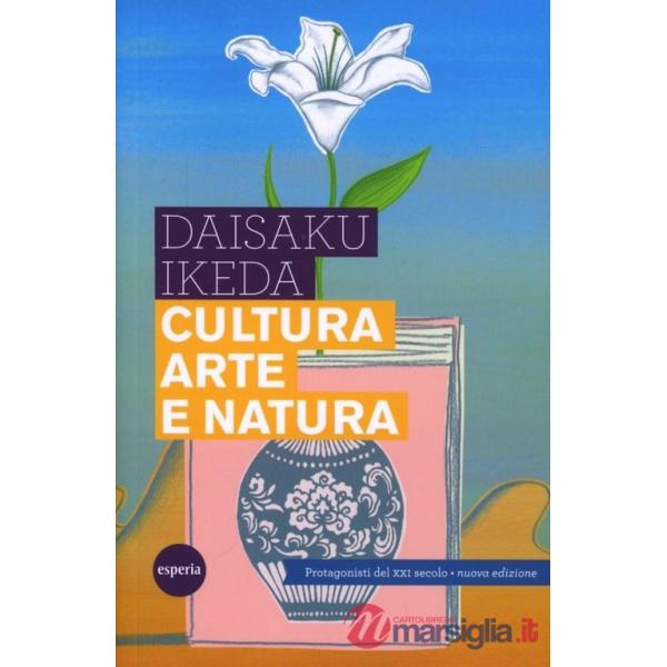 Cultura arte e natura. Protagonisti del XXI secolo