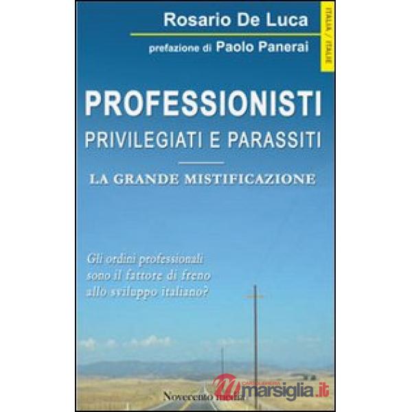 Professionisti privilegiati e parassiti. La grande mistificazione