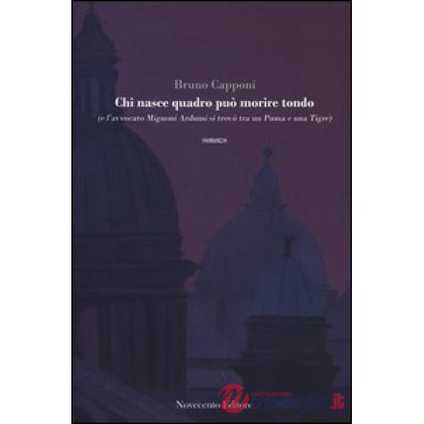 Chi nasce quadro può morire tondo (e l'avvocato Mignoni Arduini si trovò tra un puma e una tigre)