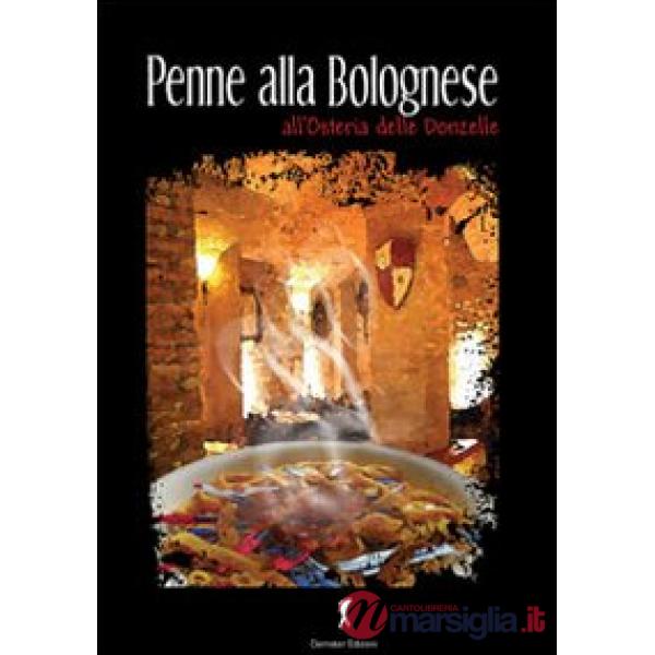 Penne alla bolognese. All'osteria delle donzelle