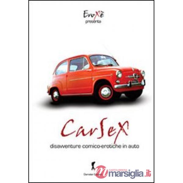 Carsex. Disavventure comico-eroiche in auto