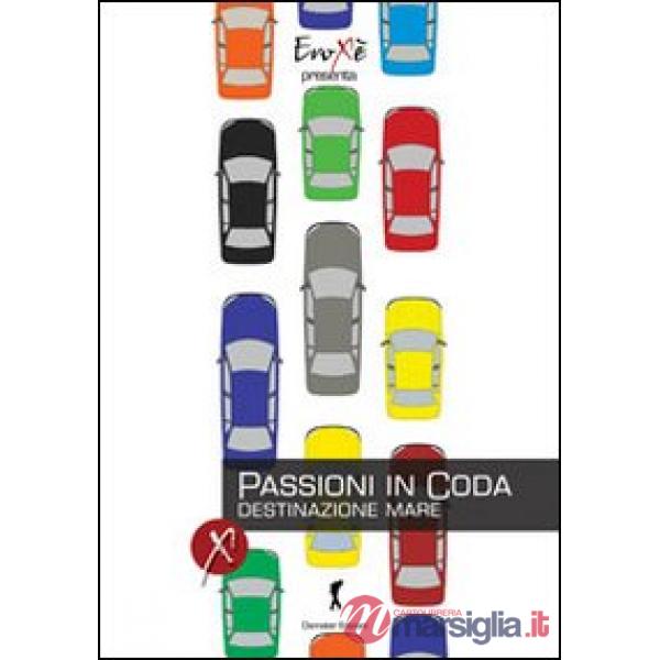 Passioni in coda. Destinazione mare