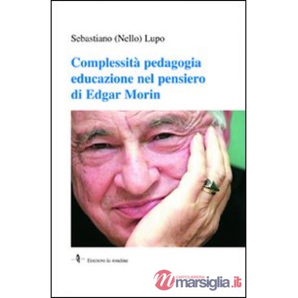 Complessità pedagogia educazione nel pensiero di Edgar Morin