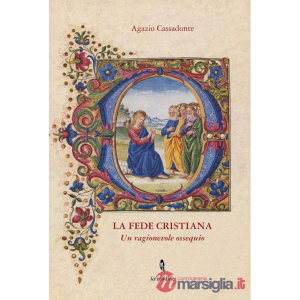 Fede cristiana. Un ragionevole ossequio (La)