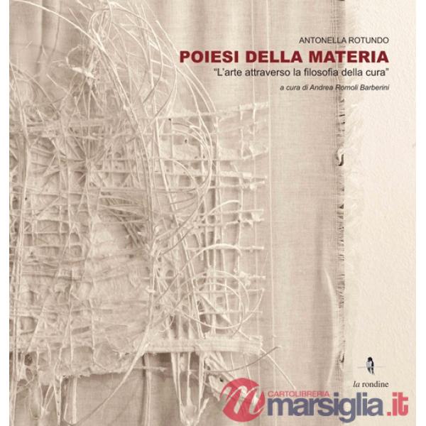 Poiesi della materia. L'arte attraverso la filosofia della cura. Ediz. illustrata