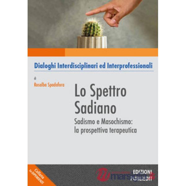 Lo spettro sadiano. Sadismo e masochismo: la prospettiva terapeutica