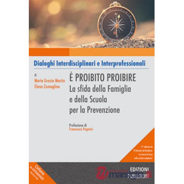 È proibito proibire. La sfida della famiglia e della scuola per la prevenzione