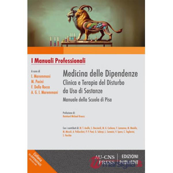 Medicina delle dipendenze. Clinica e terapia del disturbo da uso di sostanze. Manuale della Scuola di Pisa