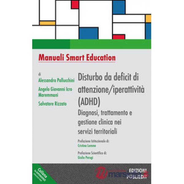 Disturbo da deficit di attenzione/iperattività (ADHD). Diagnosi, trattamento e gestione clinica nei servizi territoriali
