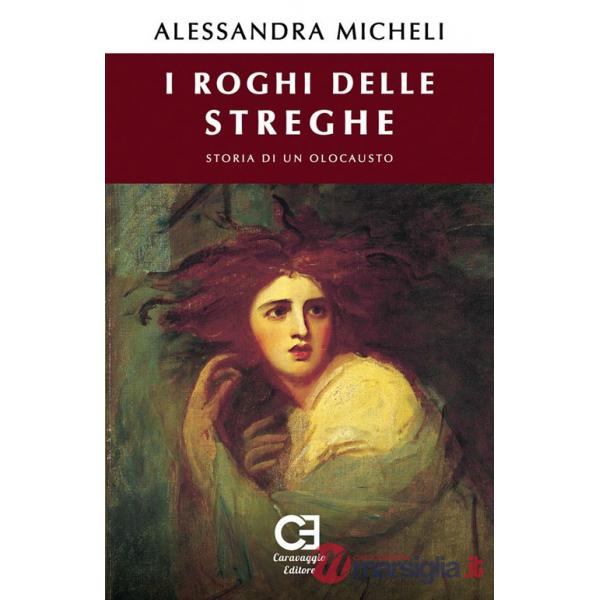 Roghi delle streghe. Storia di un olocausto (I)