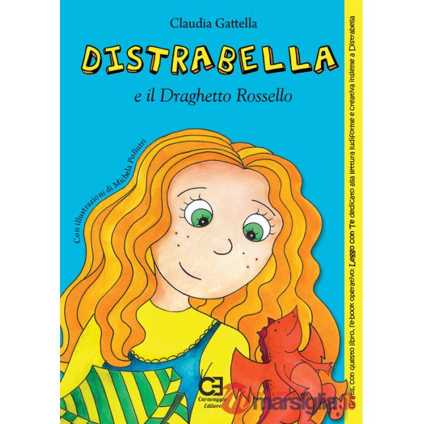 Distrabella e il Draghetto Rossello. Con e-book operativo