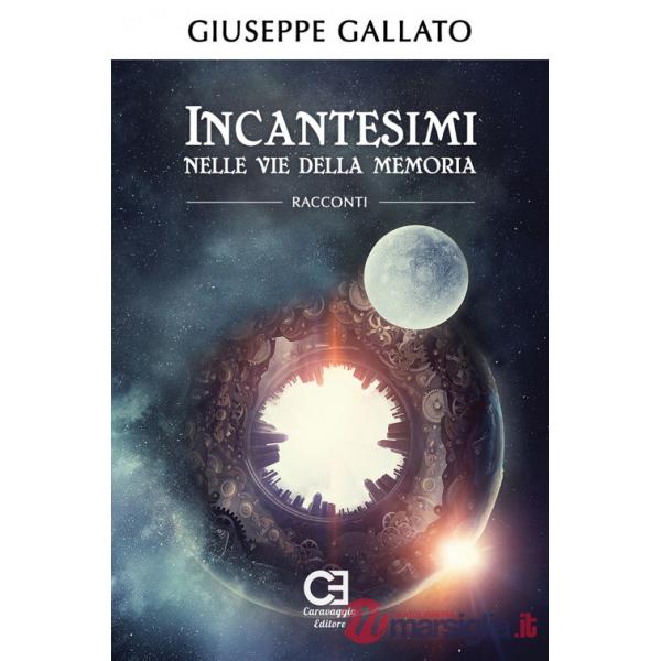 Incantesimi nelle vie della memoria