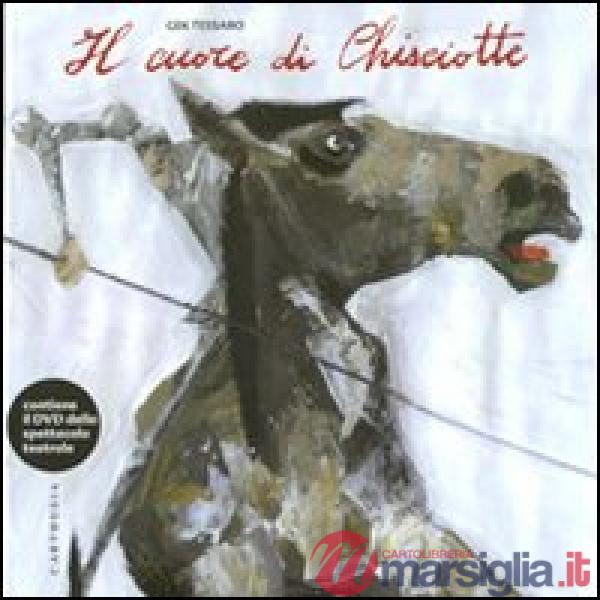 Cuore di Chisciotte. Ediz. illustrata. Con DVD (Il)