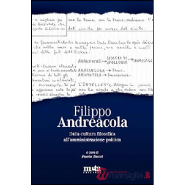 Filippo Andreacola. Dalla cultura filosofica all'amministrazione politica