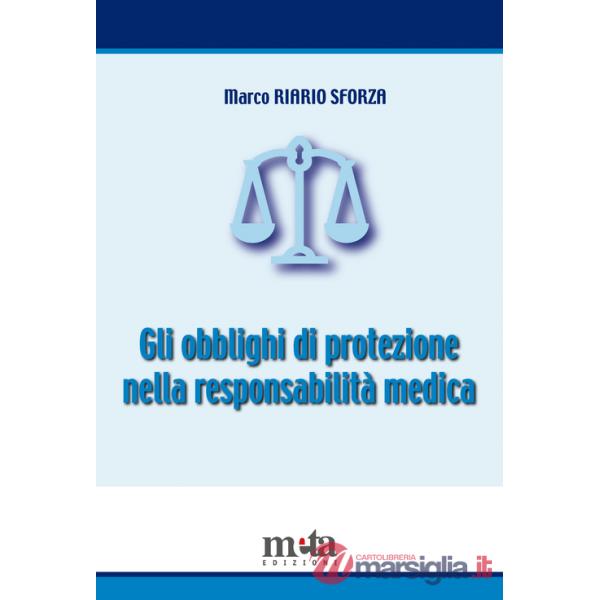 Obblighi di protezione nella responsabilità medica (Gli)