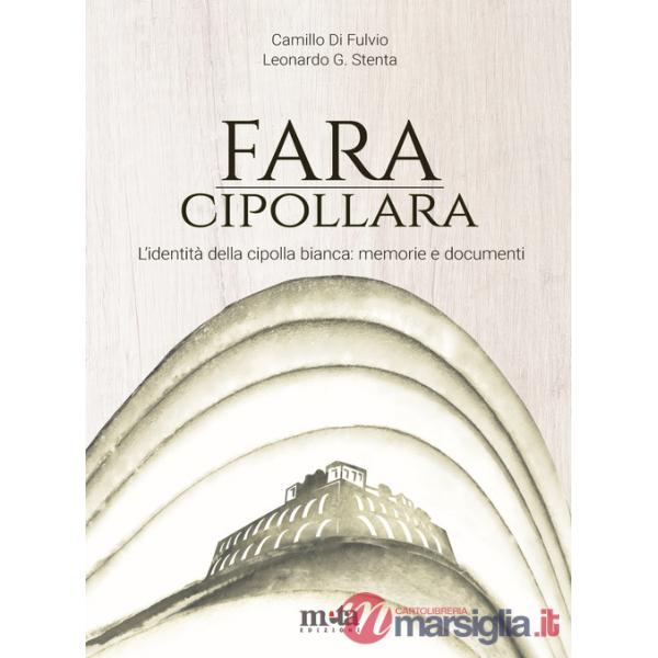 Fara Cipollara. L'identità della cipolla bianca: memorie e documenti