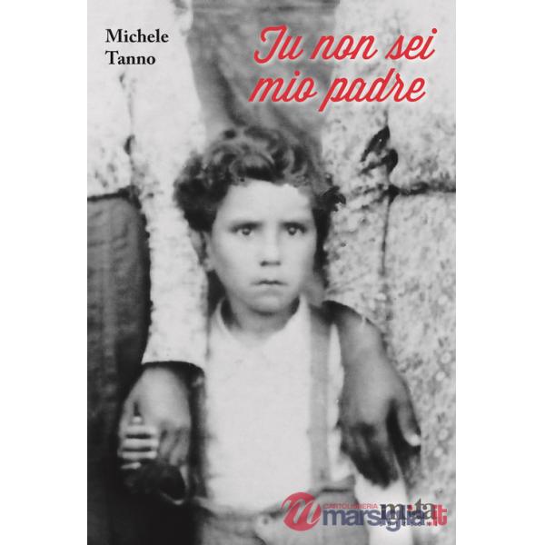 Tu non sei mio padre. Il coraggio del riscatto