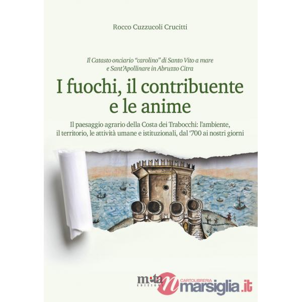 Fuochi, il contribuente e le anime. Il paesaggio agrario della Costa dei Trabocchi: l'ambiente, il territorio, le attività umane