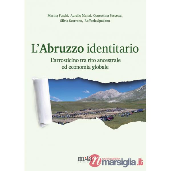 Abruzzo identitario. L'arrosticino tra rito ancestrale ed economia globale (L')