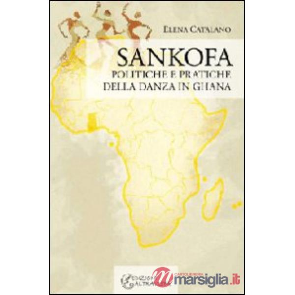 Sankofa. Politiche e pratiche della danza in Ghana