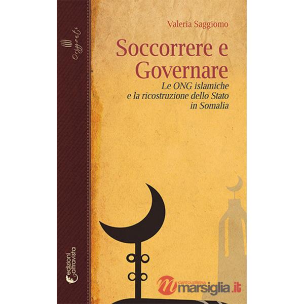Soccorrere e governare. Le ONG islamiche e la ricostruzione dello Stato in Somalia