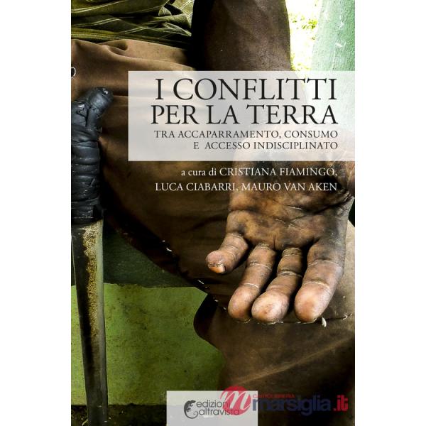 Conflitti per la terra. Tra accaparramento, consumo e accesso indisciplinato (I)