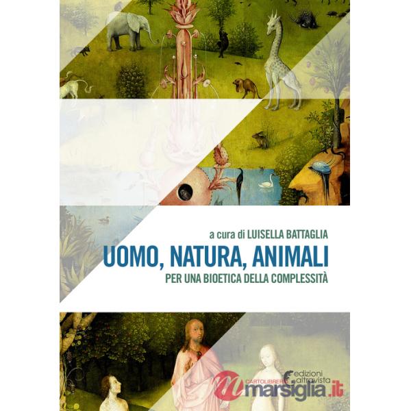 Uomo, natura, animali. Per una bioetica della complessità