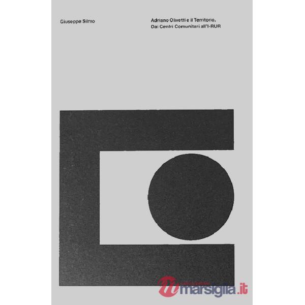 Adriano Olivetti e il territorio. Dai centri comunitari all'I-RUR