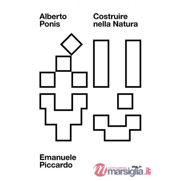 Alberto Ponis. Costruire nella natura