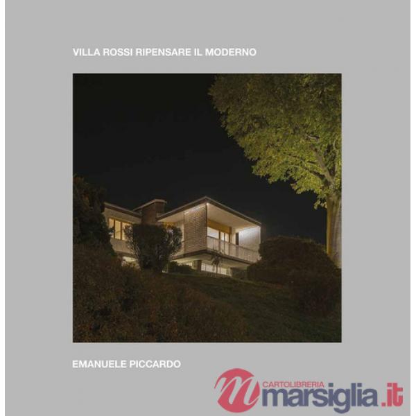 Villa Rossi. Ripensare il moderno