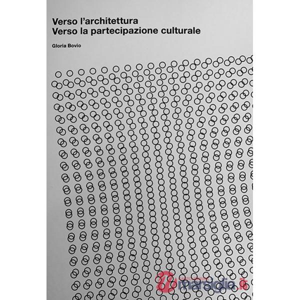 Verso l'architettura. Verso la partecipazione culturale