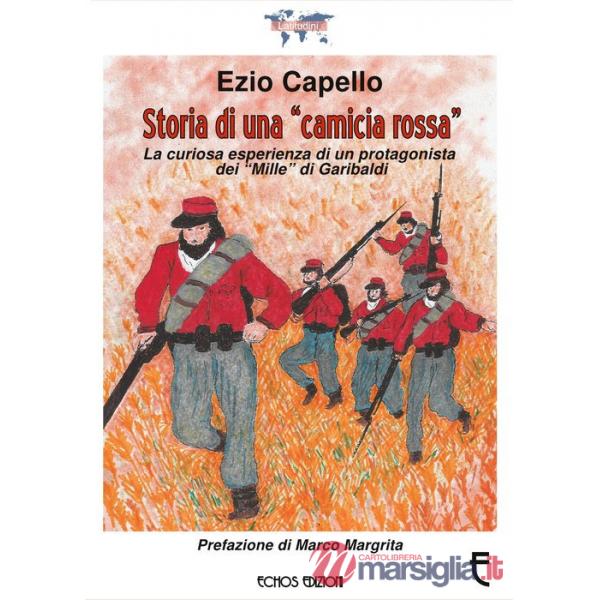 Storia di una «camicia rossa». La curiosa esperienza di un protagonista dei «Mil