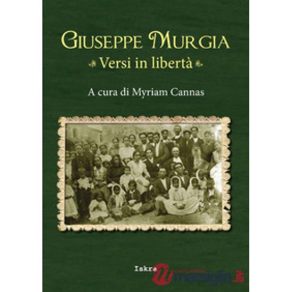 Giuseppe Murgia. Versi in libertà