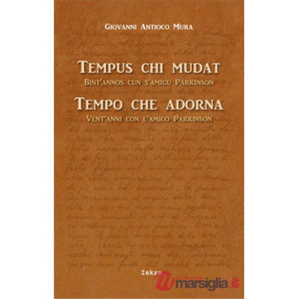 Tempus chi mudat. Bint'annos cun s'amigu Parkinson-Tempo che adorna. Vent'anni c