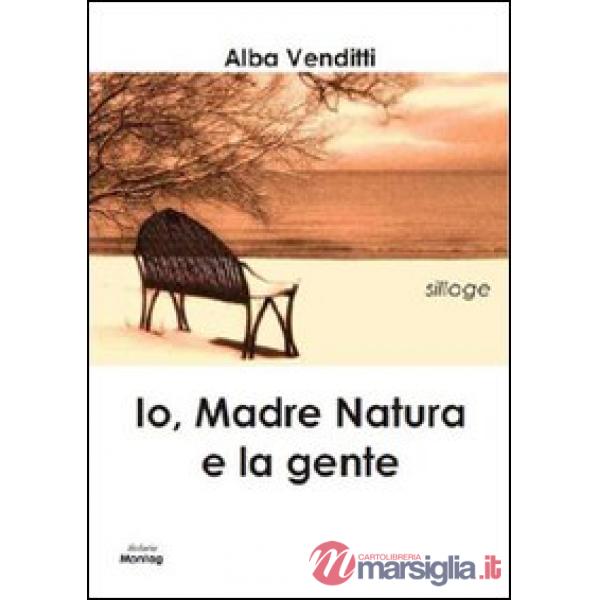 Io, madre natura e la gente