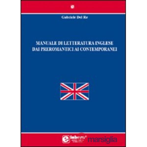 Manuale di letteratura inglese dai preromantici ai contemporanei
