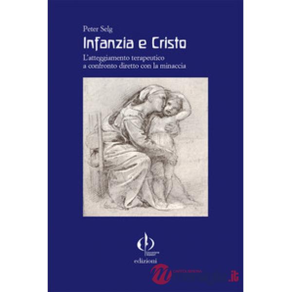 Infanzia e Cristo. L'atteggiamento terapeutico a confronto diretto con la minaccia